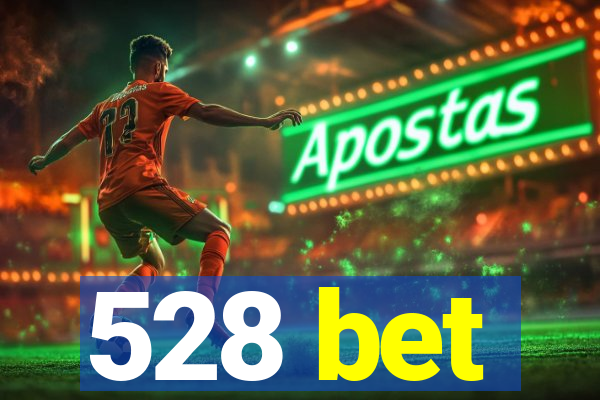 528 bet